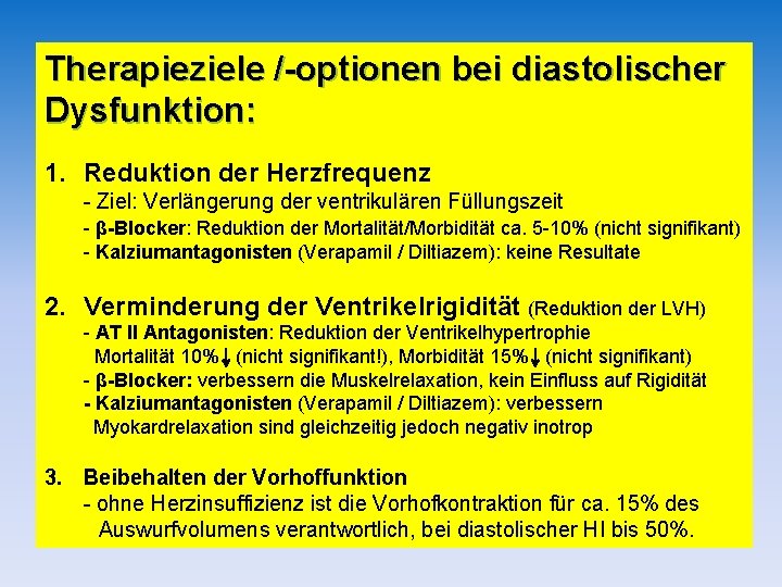 Therapieziele /-optionen bei diastolischer Dysfunktion: 1. Reduktion der Herzfrequenz - Ziel: Verlängerung der ventrikulären Therapieziele /-optionen bei diastolischer Dysfunktion: 1. Reduktion der Herzfrequenz - Ziel: Verlängerung der ventrikulären