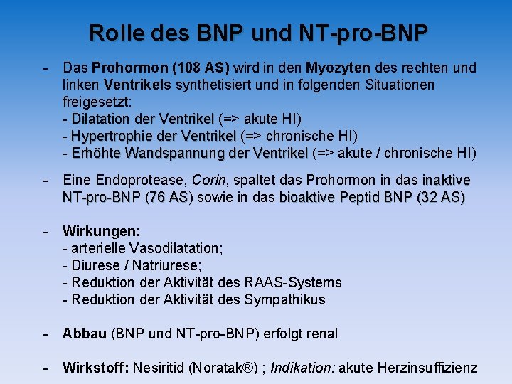 Rolle des BNP und NT-pro-BNP - Das Prohormon (108 AS) wird in den Myozyten Rolle des BNP und NT-pro-BNP - Das Prohormon (108 AS) wird in den Myozyten