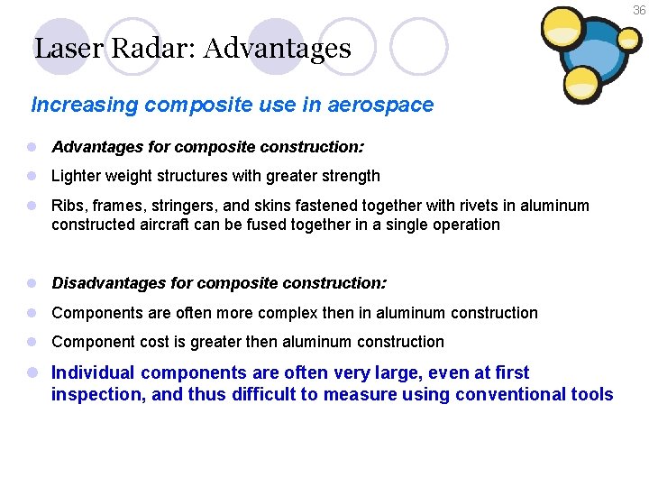 36 Laser Radar: Advantages Increasing composite use in aerospace l Advantages for composite construction: