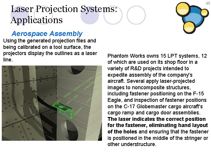 Laser Projection Systems: Applications 48 Aerospace Assembly Using the generated projection files and being