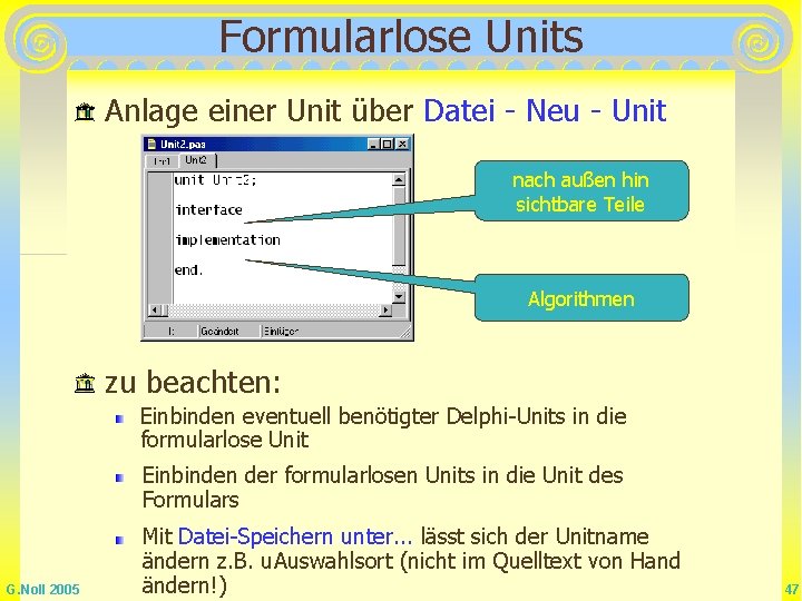 Formularlose Units Anlage einer Unit über Datei - Neu - Unit nach außen hin