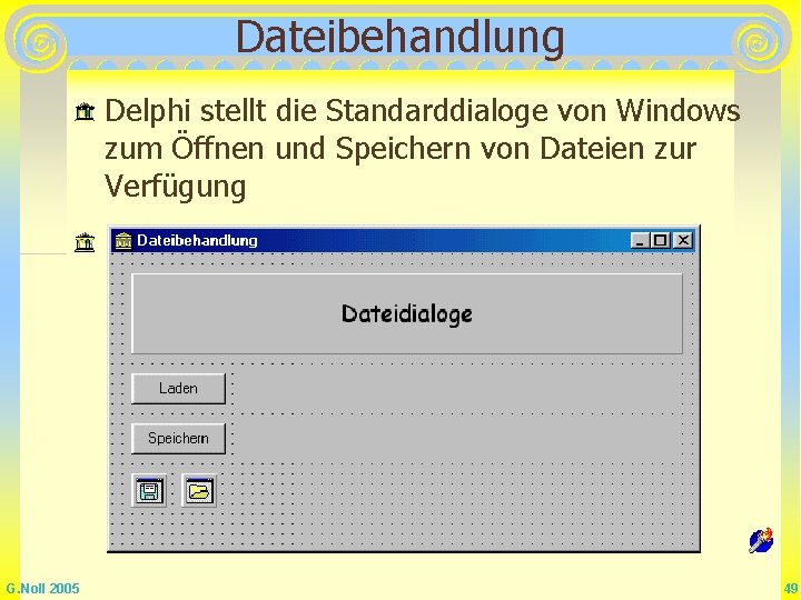 Dateibehandlung Delphi stellt die Standarddialoge von Windows zum Öffnen und Speichern von Dateien zur