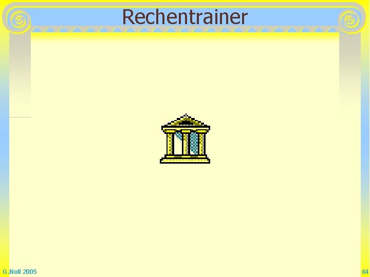 Rechentrainer G. Noll 2005 64 