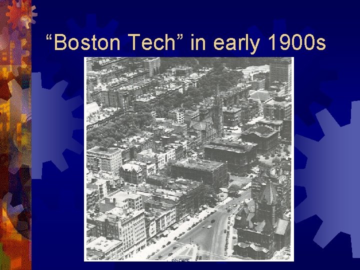 “Boston Tech” in early 1900 s 