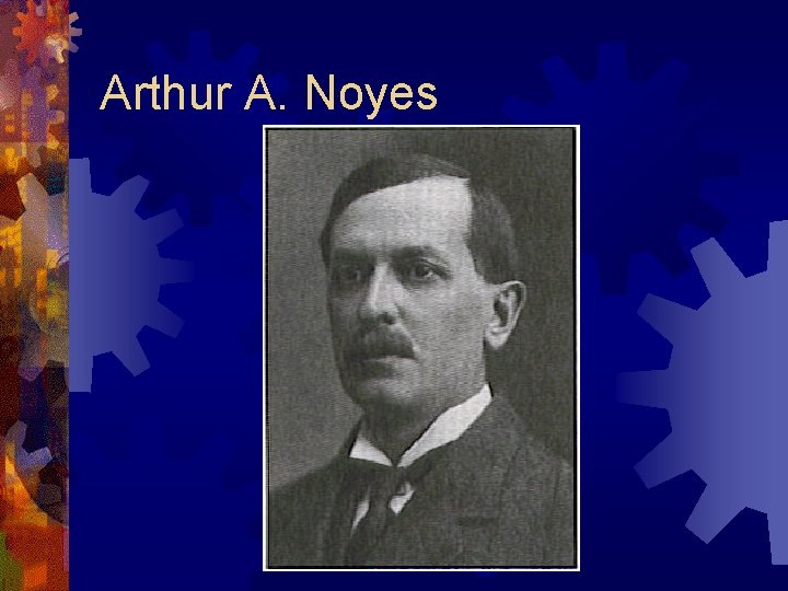 Arthur A. Noyes 