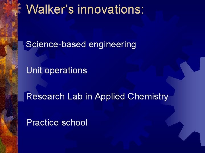 Walker’s innovations: Science-based engineering Unit operations Research Lab in Applied Chemistry Practice school 