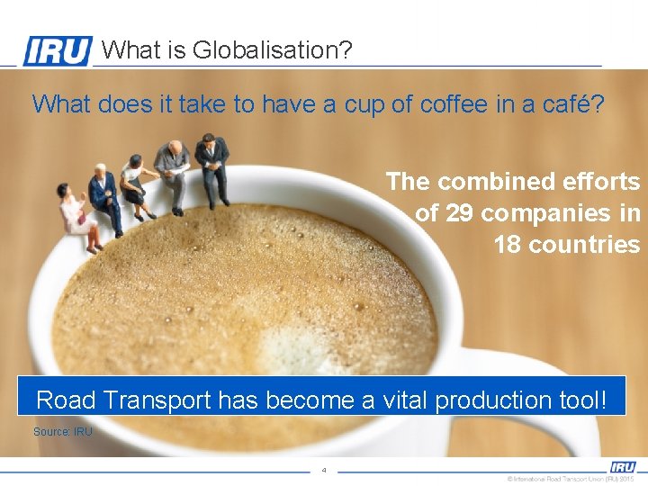 What is Globalisation? What does it take to have a cup of coffee in