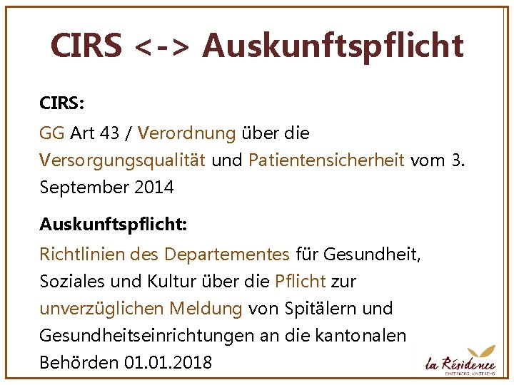 CIRS <-> Auskunftspflicht CIRS: GG Art 43 / Verordnung über die Versorgungsqualität und Patientensicherheit