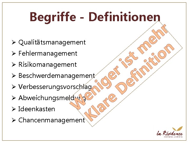 Begriffe - Definitionen r h Ø Qualitätsmanagement e n m Ø Fehlermanagement o t