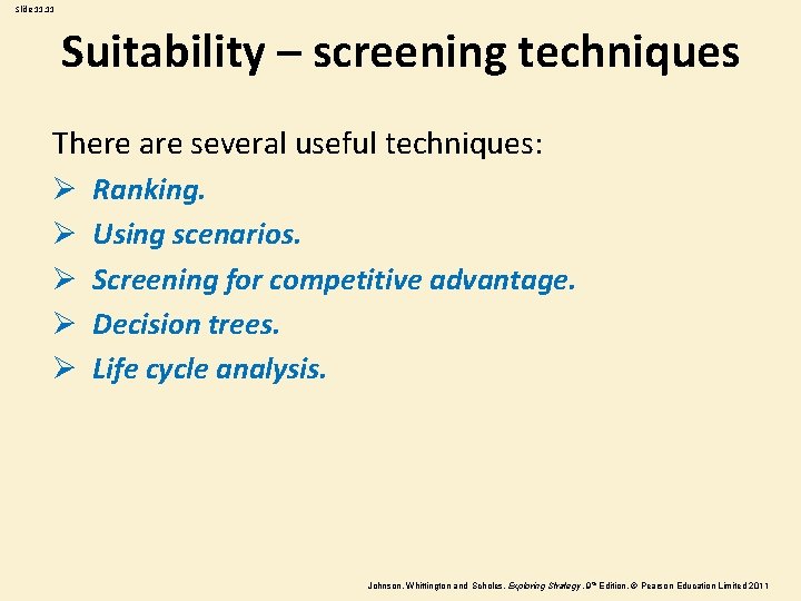 Slide 11. 11 Suitability – screening techniques There are several useful techniques: Ø Ø