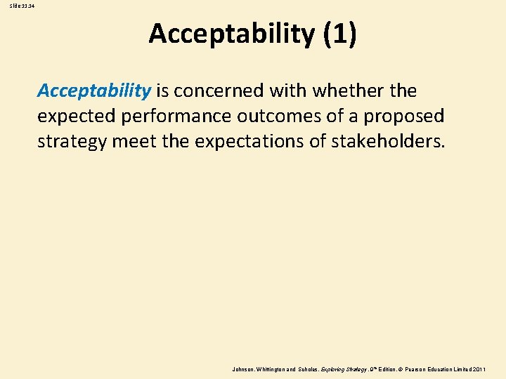 Slide 11. 14 Acceptability (1) Acceptability is concerned with whether the expected performance outcomes
