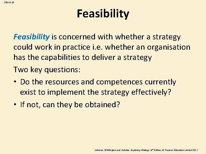 Slide 11. 28 Feasibility is concerned with whether a strategy could work in practice