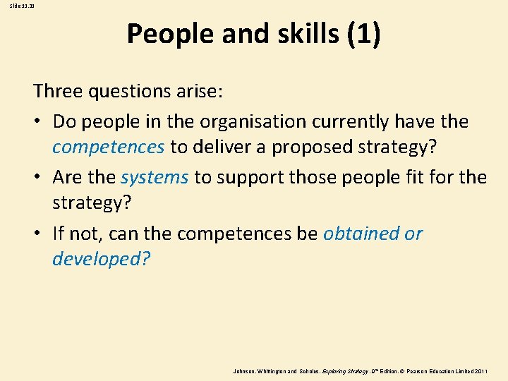 Slide 11. 31 People and skills (1) Three questions arise: • Do people in