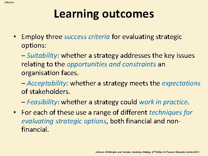Slide 11. 4 Learning outcomes • Employ three success criteria for evaluating strategic options: