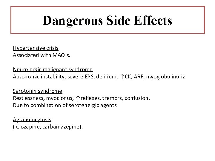 Dangerous Side Effects Hypertensive crisis Associated with MAOIs. Neuroleptic malignant syndrome Autonomic instability, severe