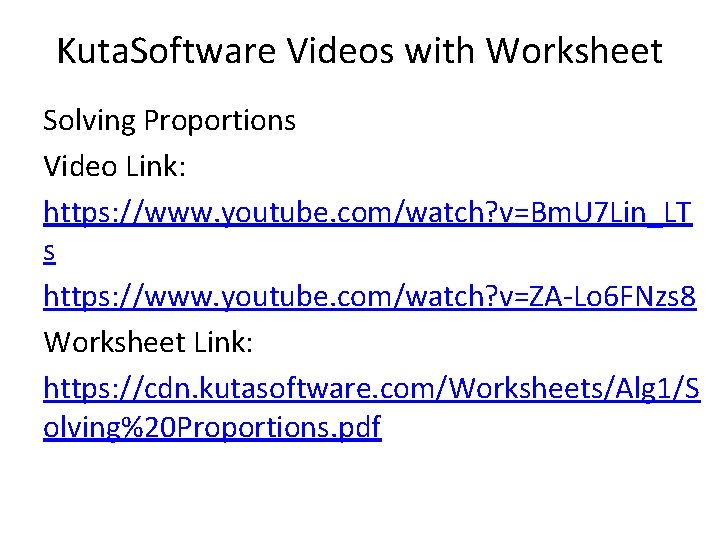 Kuta. Software Videos with Worksheet Solving Proportions Video Link: https: //www. youtube. com/watch? v=Bm.