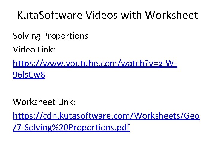 Kuta. Software Videos with Worksheet Solving Proportions Video Link: https: //www. youtube. com/watch? v=g-W
