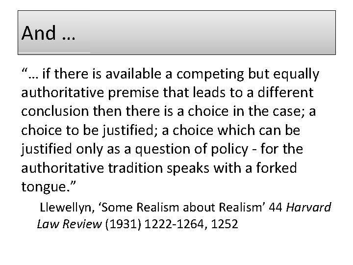 And … “… if there is available a competing but equally authoritative premise that