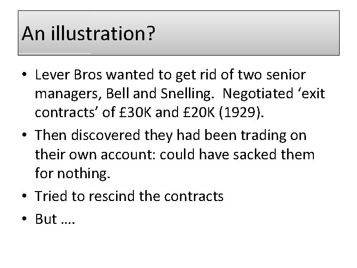 An illustration? • Lever Bros wanted to get rid of two senior managers, Bell