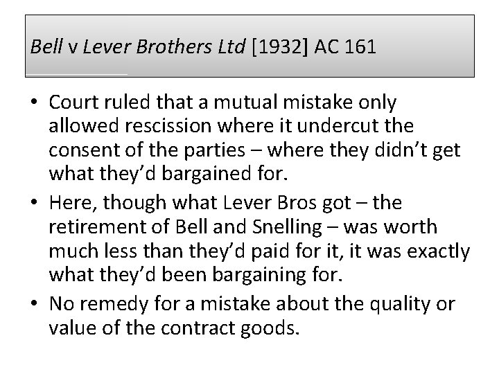 Bell v Lever Brothers Ltd [1932] AC 161 • Court ruled that a mutual