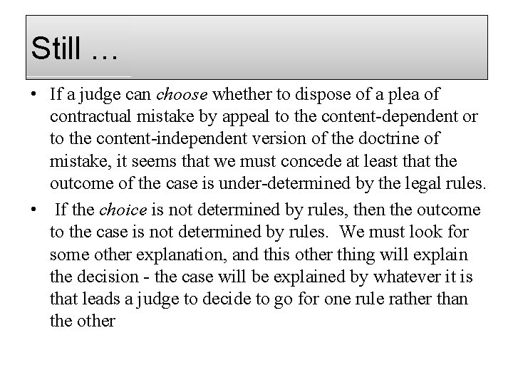 Still … • If a judge can choose whether to dispose of a plea