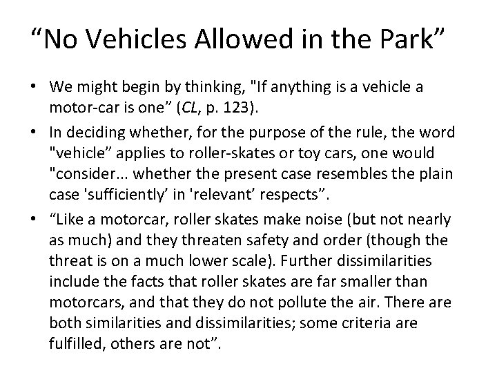 “No Vehicles Allowed in the Park” • We might begin by thinking, "If anything