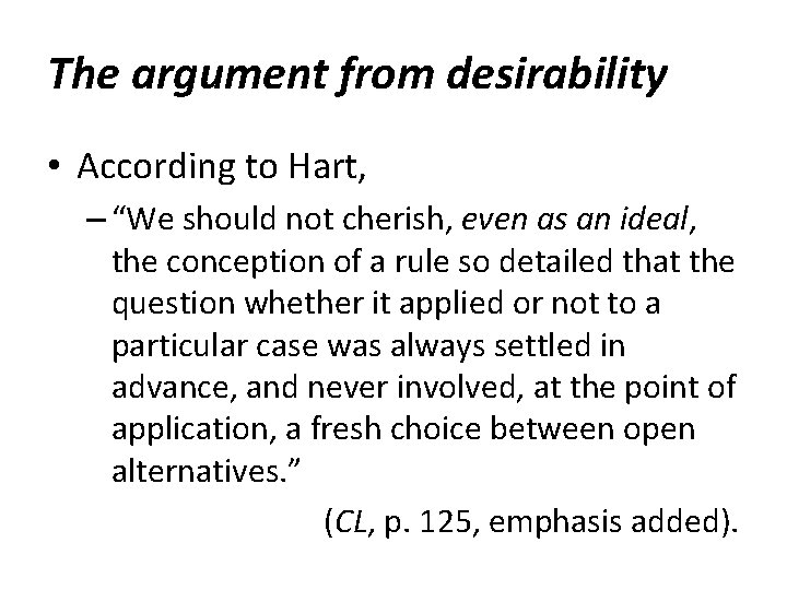 The argument from desirability • According to Hart, – “We should not cherish, even