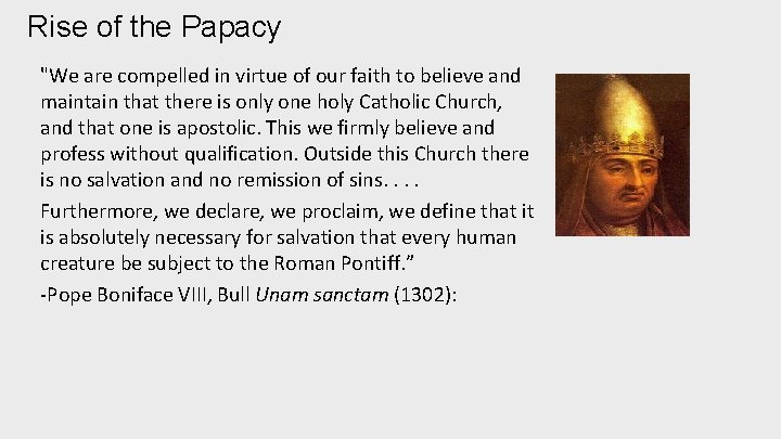 Rise of the Papacy "We are compelled in virtue of our faith to believe