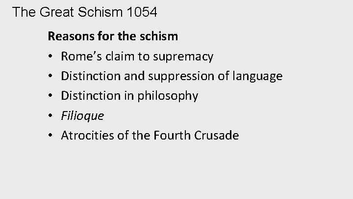 The Great Schism 1054 Reasons for the schism • Rome’s claim to supremacy •