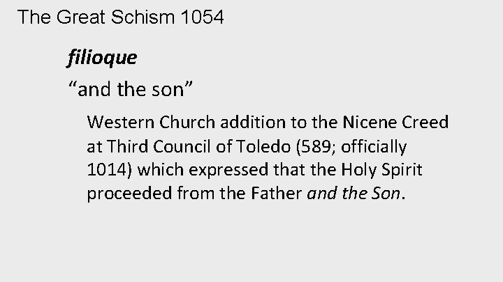 The Great Schism 1054 filioque “and the son” Western Church addition to the Nicene
