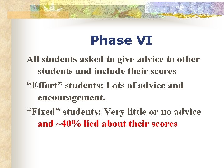 Phase VI All students asked to give advice to other students and include their