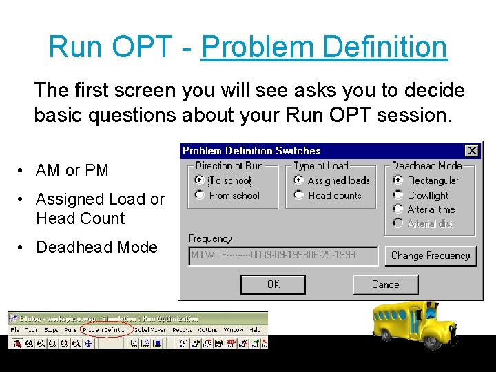 Run OPT - Problem Definition The first screen you will see asks you to