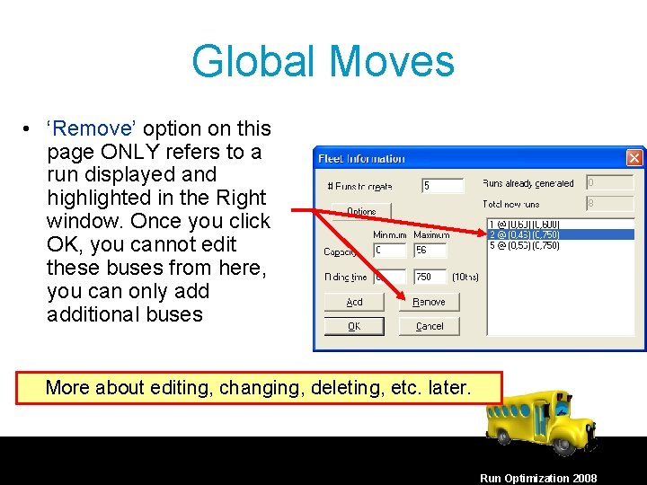 Global Moves • ‘Remove’ option on this page ONLY refers to a run displayed