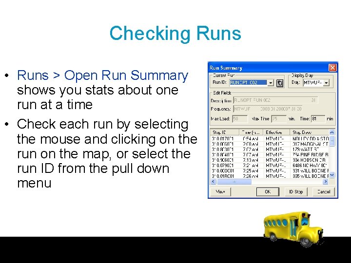 Checking Runs • Runs > Open Run Summary shows you stats about one run