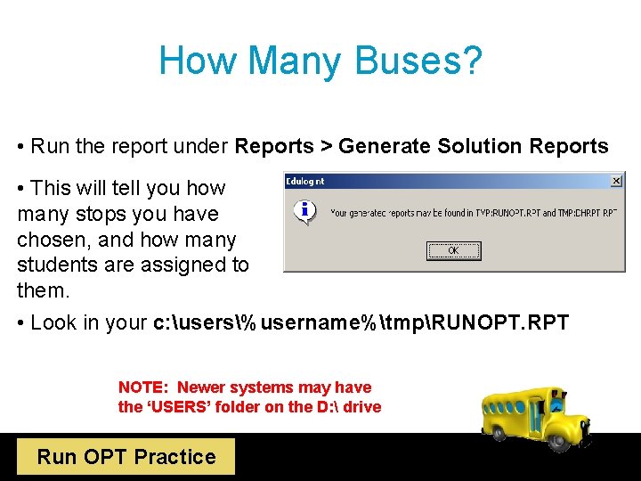 How Many Buses? • Run the report under Reports > Generate Solution Reports •