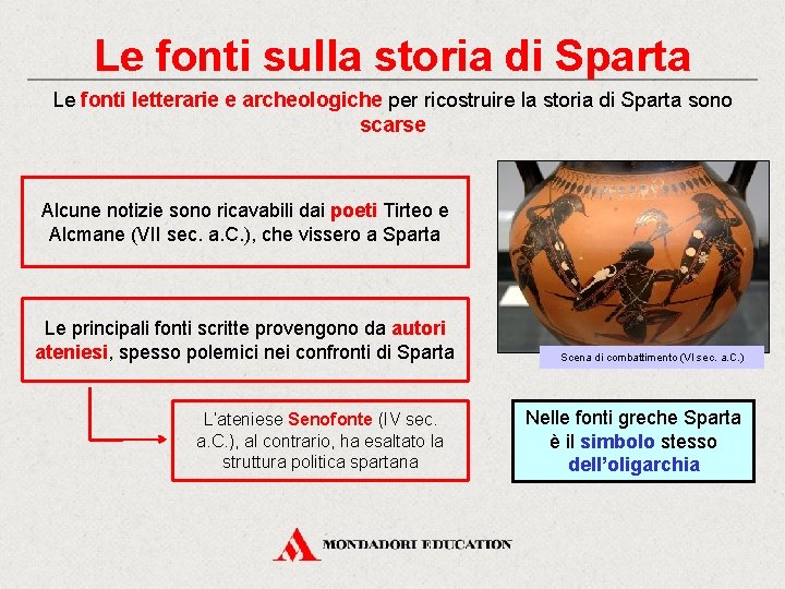 Le fonti sulla storia di Sparta Le fonti letterarie e archeologiche per ricostruire la Le fonti sulla storia di Sparta Le fonti letterarie e archeologiche per ricostruire la