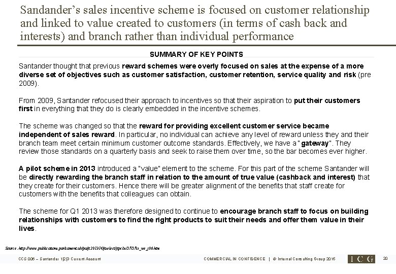 Sandander’s sales incentive scheme is focused on customer relationship and linked to value created Sandander’s sales incentive scheme is focused on customer relationship and linked to value created