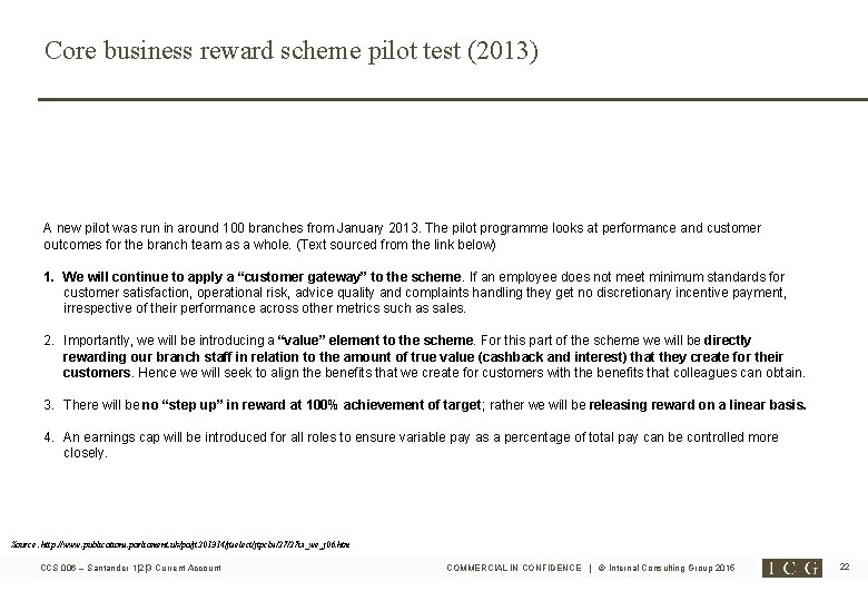 Core business reward scheme pilot test (2013) A new pilot was run in around