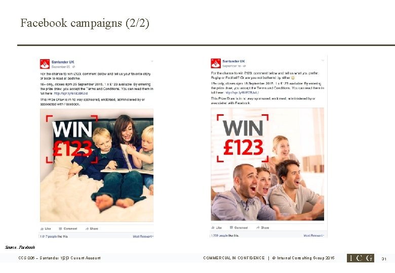 Facebook campaigns (2/2) Source: Facebook CCS 006 – Santander 1|2|3 Current Account COMMERCIAL IN