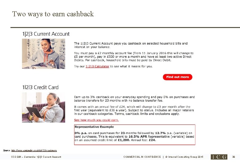 Two ways to earn cashback Source: http: //www. santander. co. uk/uk/123 -customers CCS 006 Two ways to earn cashback Source: http: //www. santander. co. uk/uk/123 -customers CCS 006