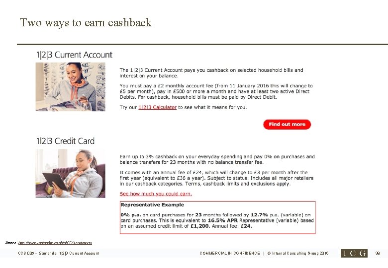 Two ways to earn cashback Source: http: //www. santander. co. uk/uk/123 -customers CCS 006