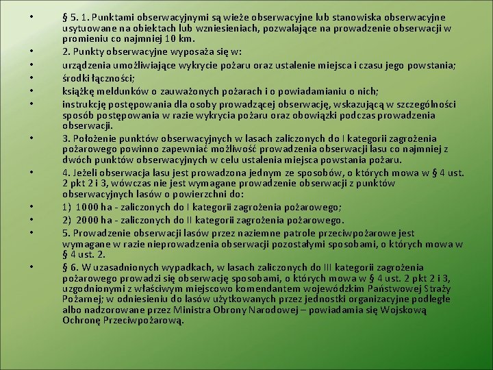  • • • § 5. 1. Punktami obserwacyjnymi są wieże obserwacyjne lub stanowiska