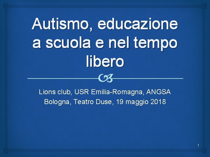 Autismo, educazione a scuola e nel tempo libero Lions club, USR Emilia-Romagna, ANGSA Bologna,