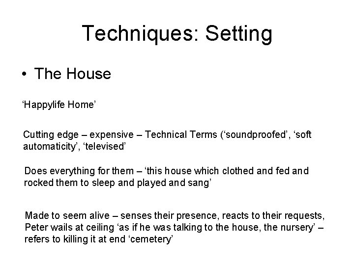 Techniques: Setting • The House ‘Happylife Home’ Cutting edge – expensive – Technical Terms