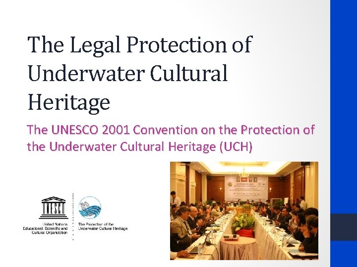 The Legal Protection of Underwater Cultural Heritage The UNESCO 2001 Convention on the Protection