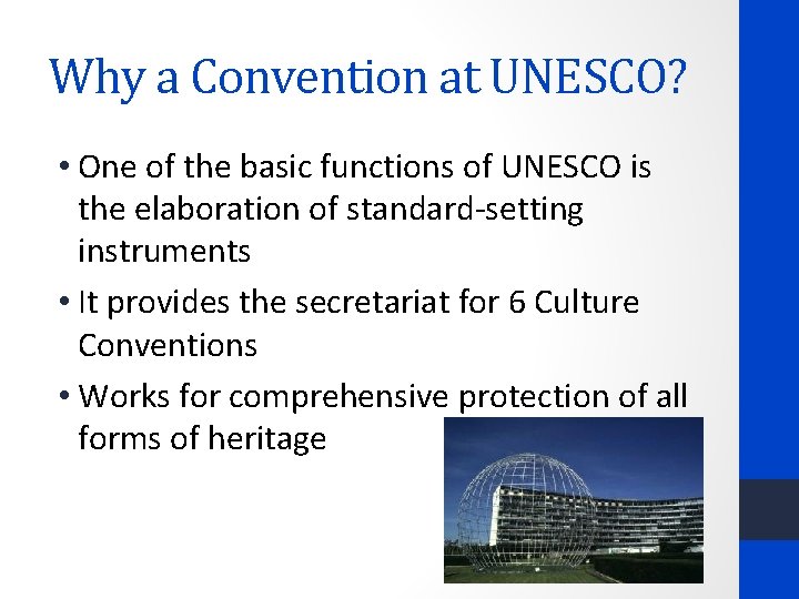 Why a Convention at UNESCO? • One of the basic functions of UNESCO is