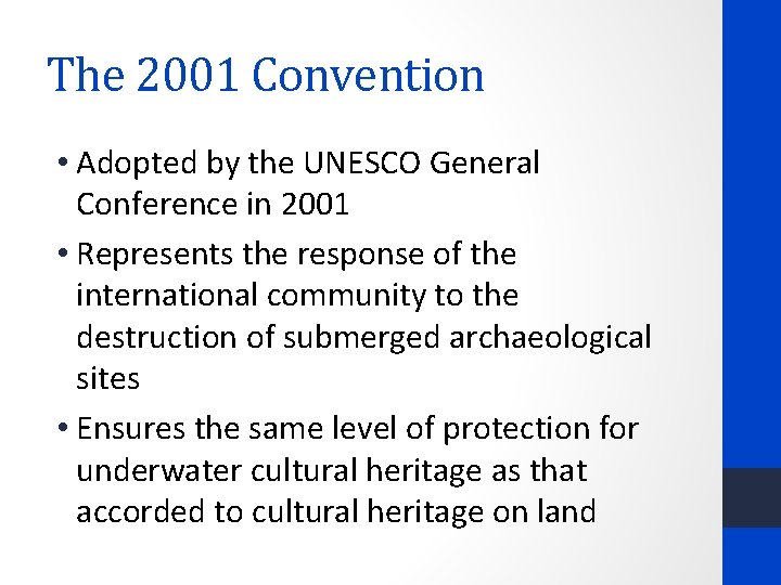 The 2001 Convention • Adopted by the UNESCO General Conference in 2001 • Represents