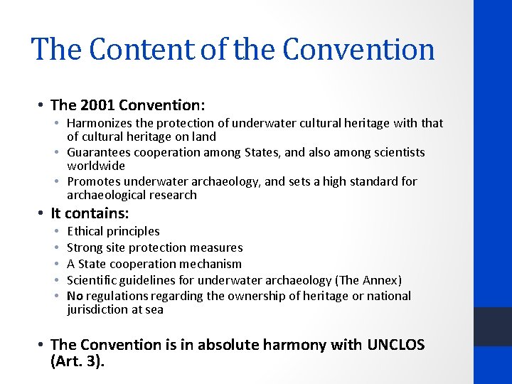 The Content of the Convention • The 2001 Convention: • Harmonizes the protection of