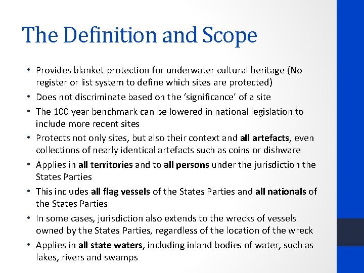 The Definition and Scope • Provides blanket protection for underwater cultural heritage (No register
