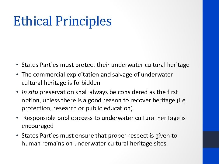 Ethical Principles • States Parties must protect their underwater cultural heritage • The commercial